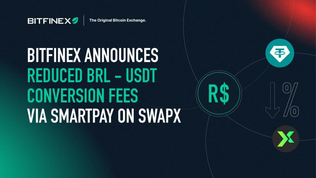 Bitfinex Announces Reduced BRL – USDt Conversion Fees via SmartPay on SWAPX