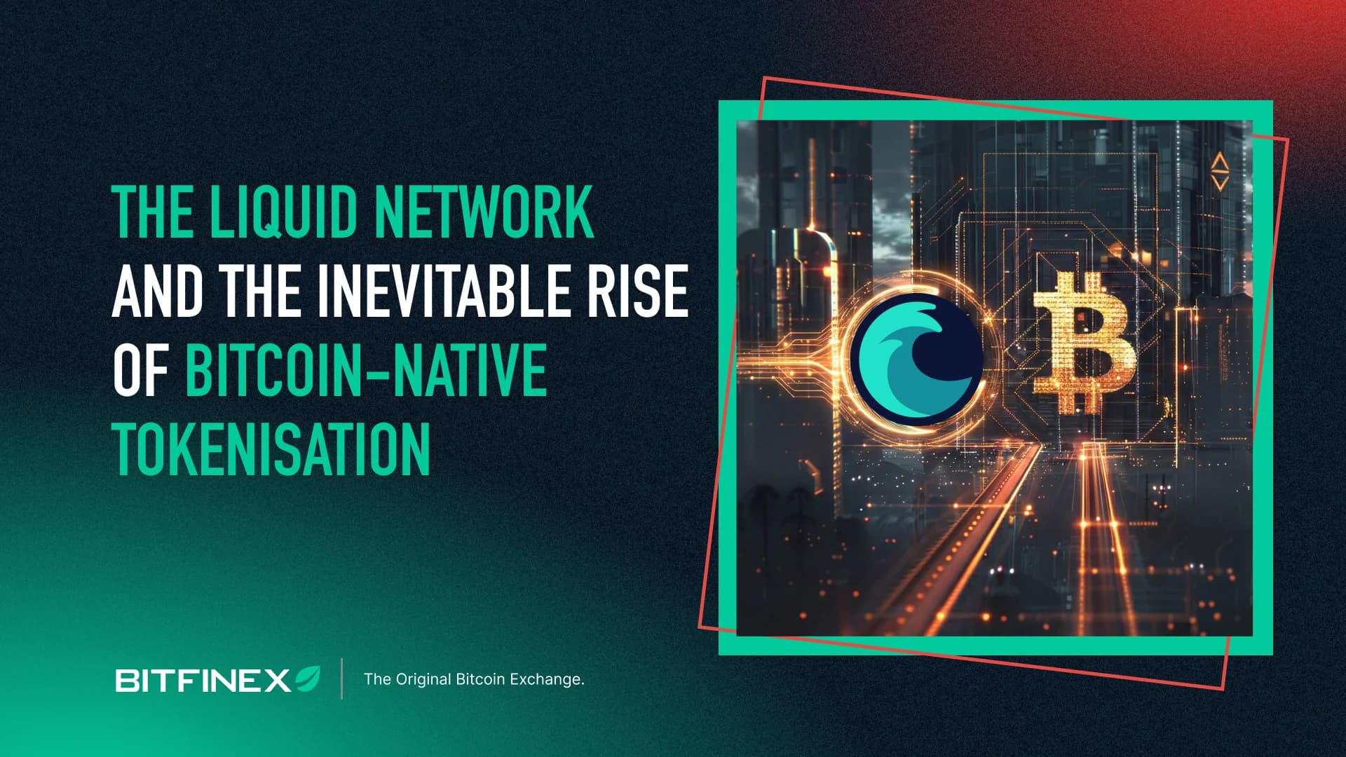 The Liquid Network & The Inevitable Rise of Bitcoin-Native Tokenisation