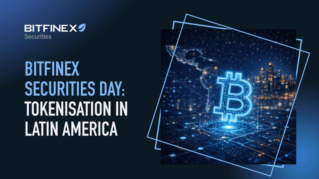 BITFINEX SECURITIES DAY SHOWCASES TOKENISATION’S GROWING INFLUENCE ON LATIN AMERICA’S CAPITAL MARKETS