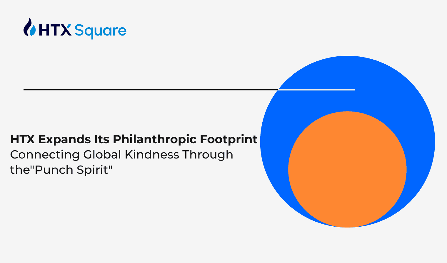 HTX Expands Its Philanthropic Footprint: Connecting Global Kindness Through the “Punch Spirit”