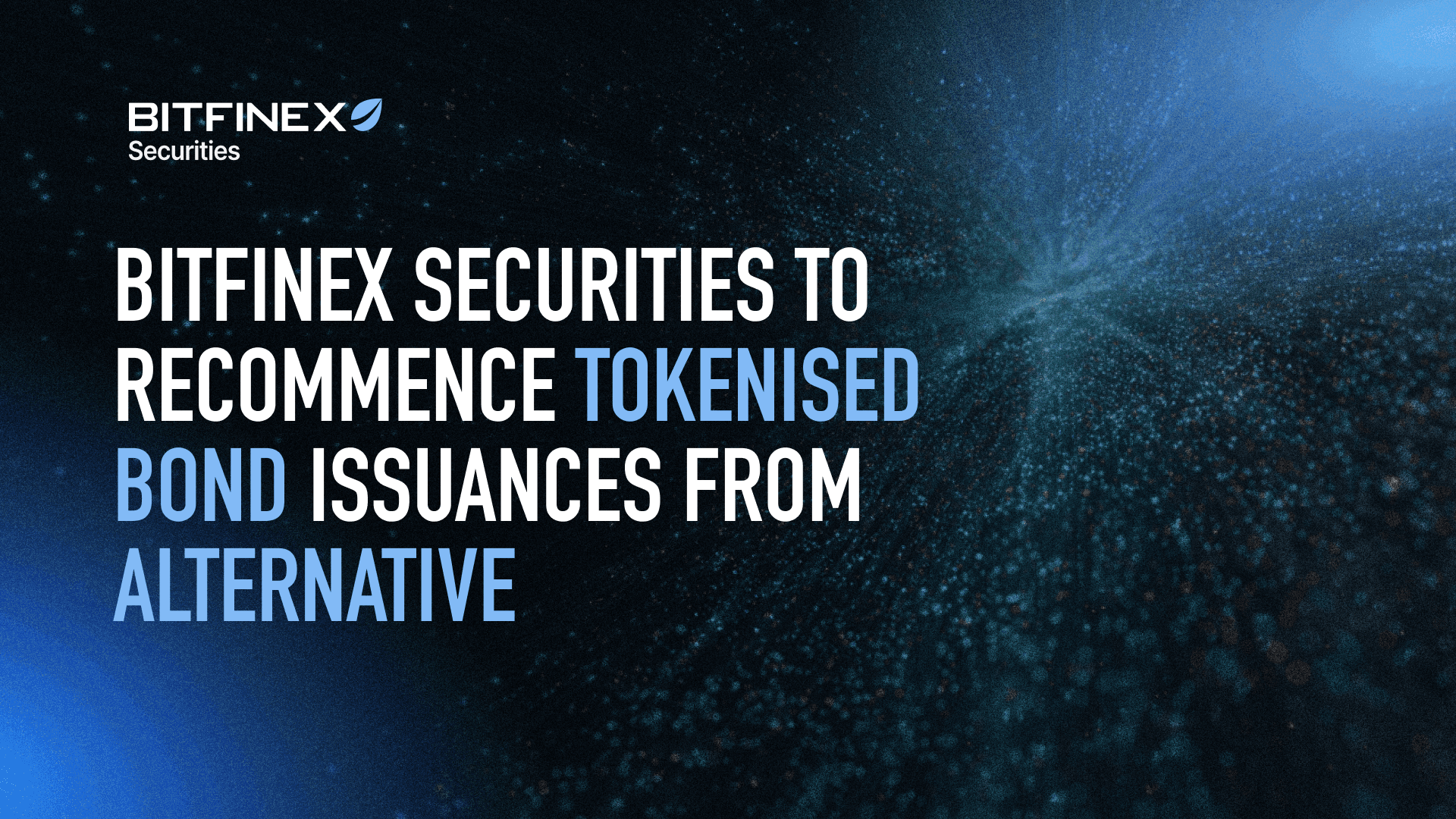 Bitfinex Securities to Recommence Tokenised Bond Issuances from ALTERNATIVE