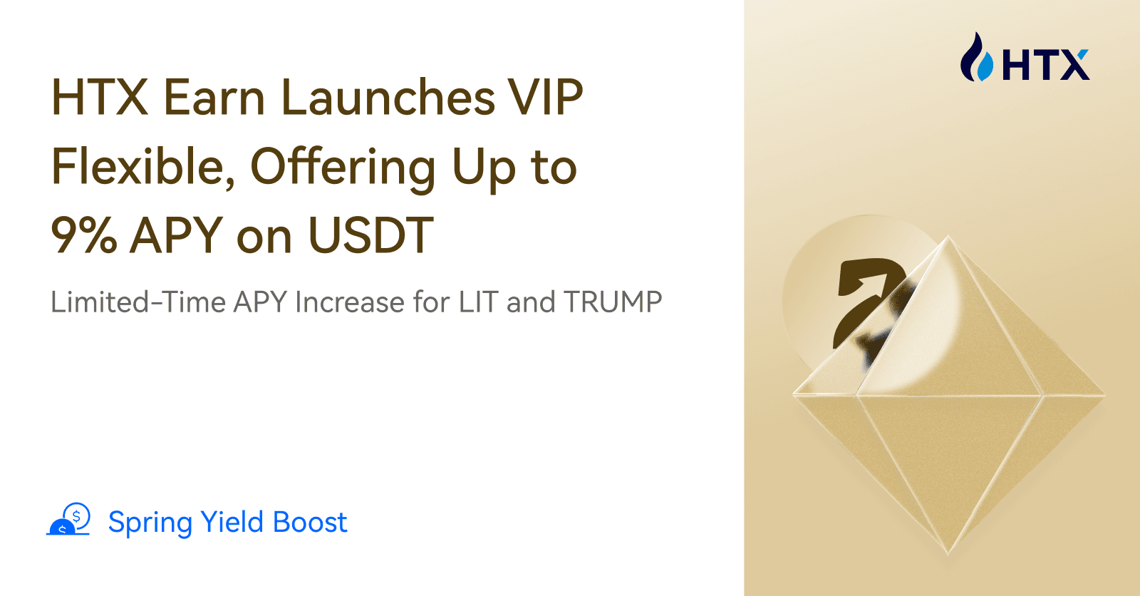 Spring Yield Boost: HTX Earn Launches VIP Flexible, Offering Up to 9% APY on USDT and Limited-Time APY Increase for LIT and TRUMP