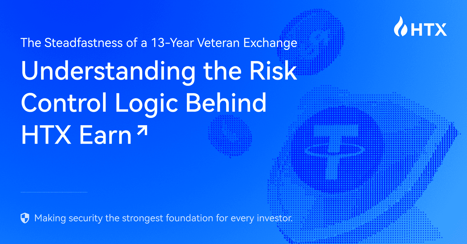 The Steadfastness of a 13-Year Veteran Exchange: Understanding the Risk Control Logic Behind HTX Earn