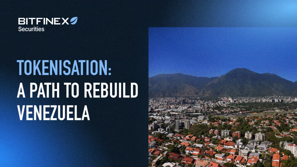 Bitfinex Securities Report identifies tokenisation as a tool for rebuilding Venezuela’s economy