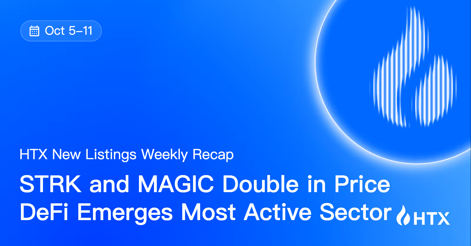 HTX Hot Listings Weekly Recap (Oct 5-11): STRK and MAGIC Both Double in Price as DeFi Becomes the Most Active Sector